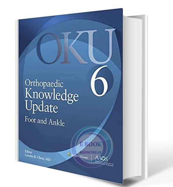 دانلود کتابOrthopaedic Knowledge Update: Foot and Ankle 6: Print + Ebook (AAOS - American Academy of Orthopaedic Surgeons) 6th 2019 (ORIGINAL PDF)